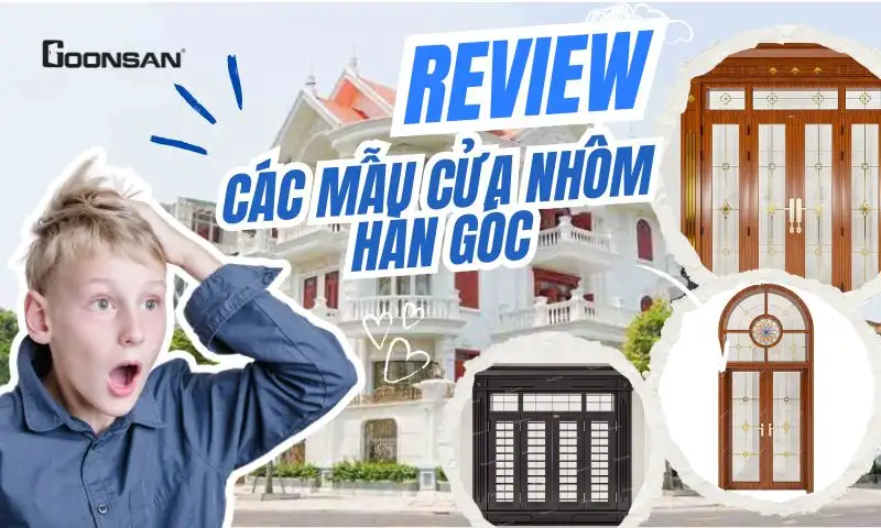 Review Các Mẫu Cửa Nhôm Hàn Góc