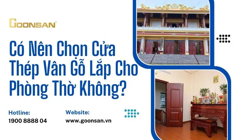 Có Nên Chọn Cửa Thép Vân Gỗ Lắp Cho Phòng Thờ Không?
