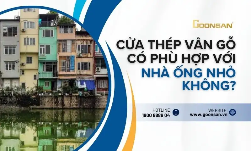 Cửa Thép Vân Gỗ Có Phù Hợp Với Nhà Ống Nhỏ Không?