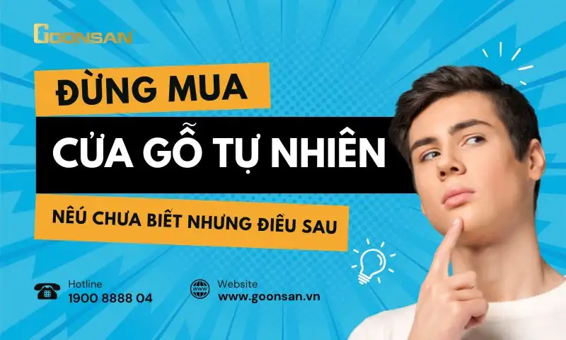 Đừng Mua Cửa Gỗ Tự Nhiên Khi Xây Nhà Nếu Bạn Chưa Biết Những Điều Này