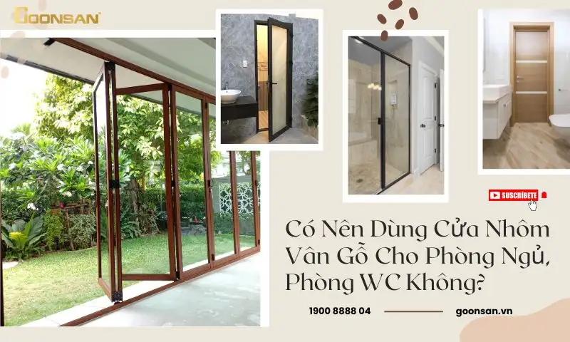 Có nên dùng cửa nhôm vân gỗ cho phòng ngủ, phòng wc không?