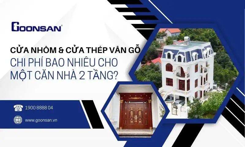 Cửa Nhôm & Cửa Thép Vân Gỗ – Chi Phí Bao Nhiêu Cho Một Căn Nhà 2 Tầng?