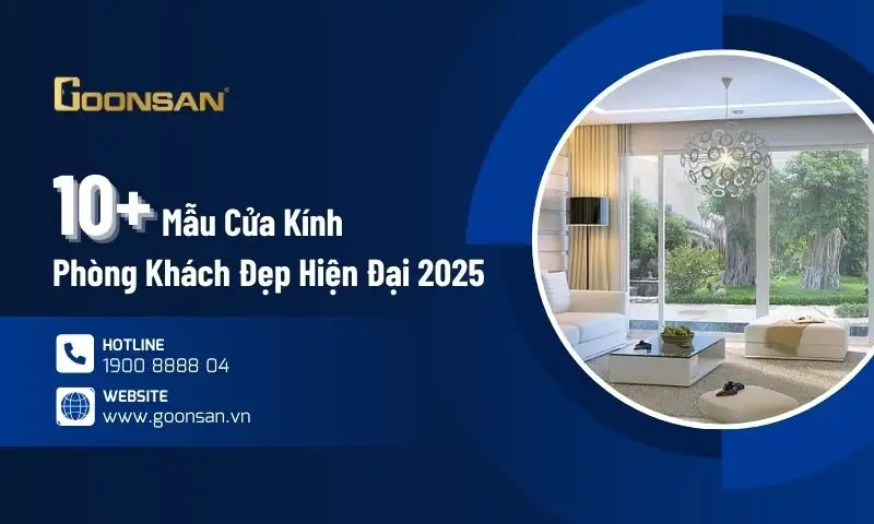 10+ mẫu cửa kính phòng khách đẹp hiện đại 2025