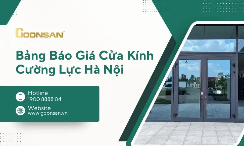 Cửa kính cường lực giá bao nhiêu? Báo giá mới nhất 2025