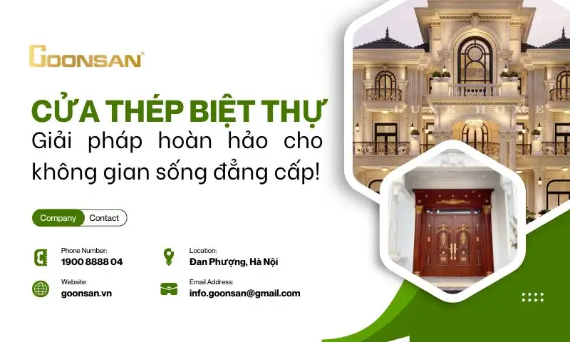 Cửa thép biệt thự - Giải pháp hoàn hảo cho không gian sống đẳng cấp