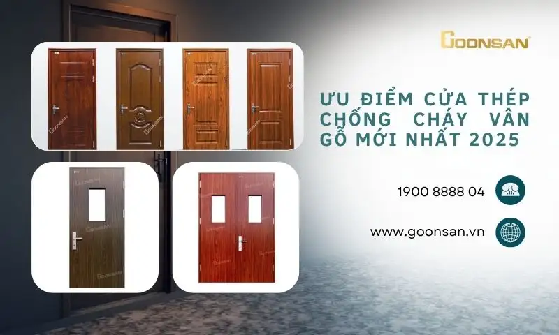 Ưu Điểm Cửa Thép Chống Cháy Vân Gỗ Mới Nhất 2025