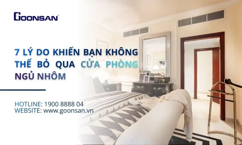 7 lý do khiến bạn không thể bỏ qua cửa phòng ngủ nhôm