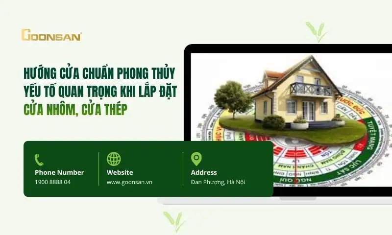 Hướng cửa chuẩn phong thủy – Yếu tố quan trọng khi lắp đặt cửa nhôm, cửa thép vân gỗ